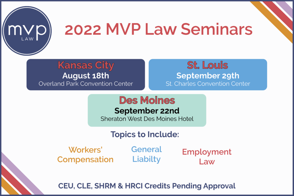 MVP Law Seminar Date Block
Kansas City - August 18
St. Louis - September 29
Des Moines - September 22